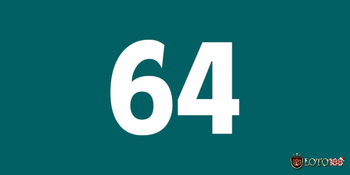 Khi số 6 và số 4 kết hợp với nhau sẽ được số 64 tức là Lộc Tử
