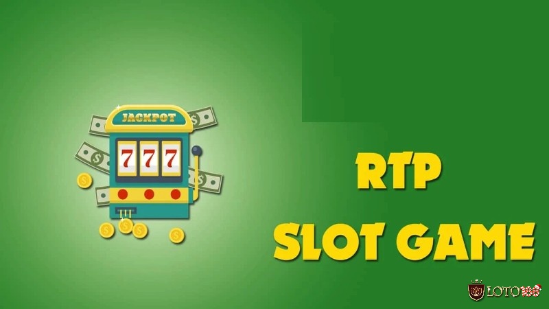 Tìm hiểu thông tin về RTP trong Slot Game