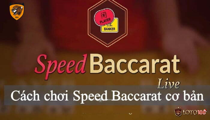 Cách chơi Speed Baccarat đơn giản và dễ hiểu