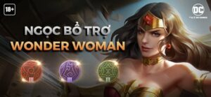 Bảng ngọc Wonder Woman: Cách cộng điểm kỹ năng, lên đồ