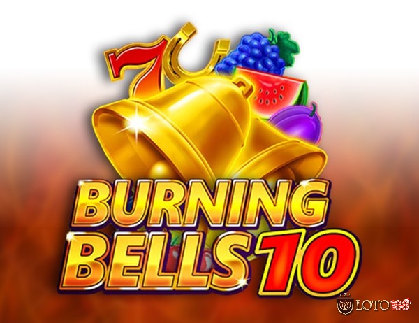 Slot Burning Bells 10 cho trải nghiệm thú vị