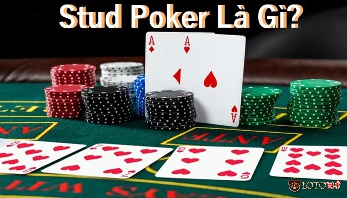 Giới thiệu về bài Stud Poker tổng quát
