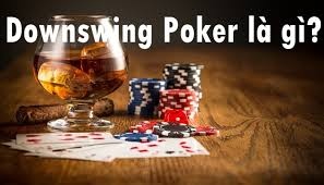 Downswing Poker là gì? Nguyên nhân và cách xử lý