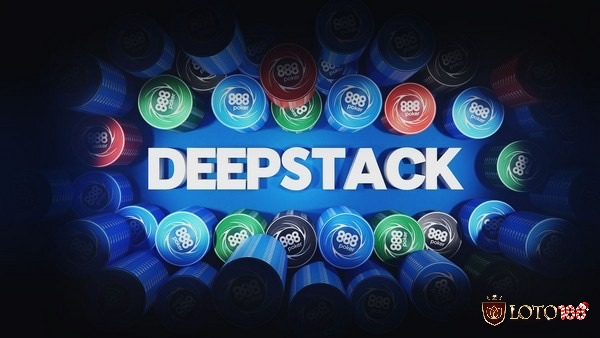 Deep Stack Poker là gì? Là một hình thức phổ biến trong trò chơi poker 